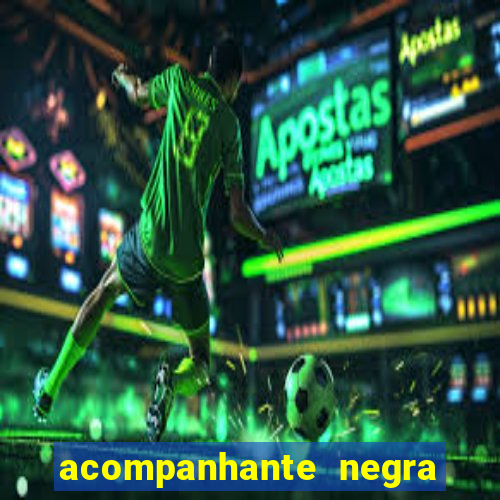 acompanhante negra s o paulo